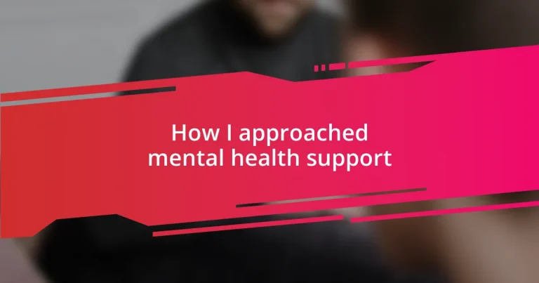 How I approached mental health support