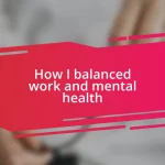 How I balanced work and mental health