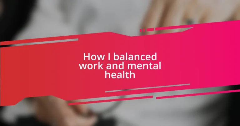 How I balanced work and mental health