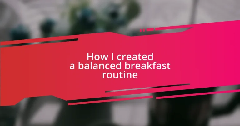 How I created a balanced breakfast routine