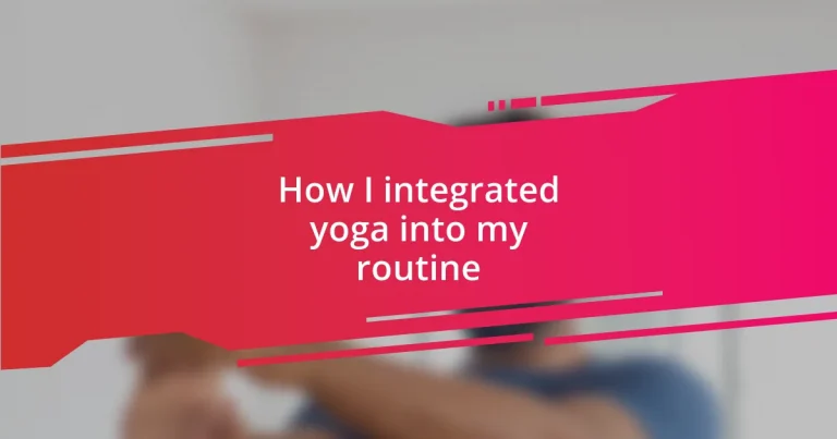 How I integrated yoga into my routine