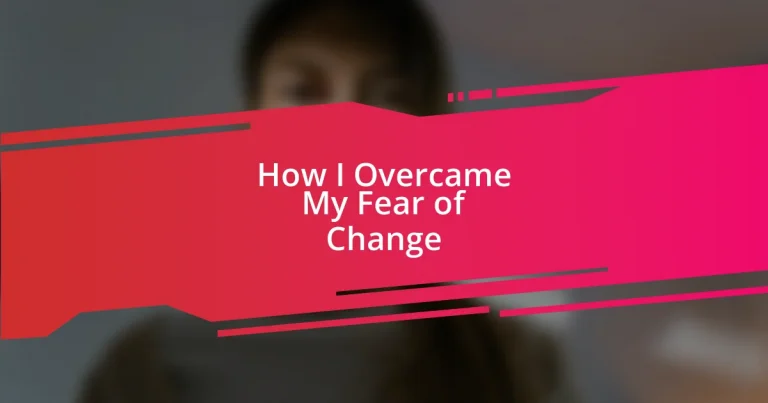 How I Overcame My Fear of Change