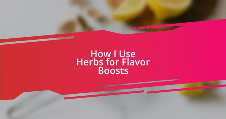 How I Use Herbs for Flavor Boosts