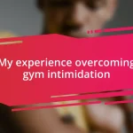 My experience overcoming gym intimidation