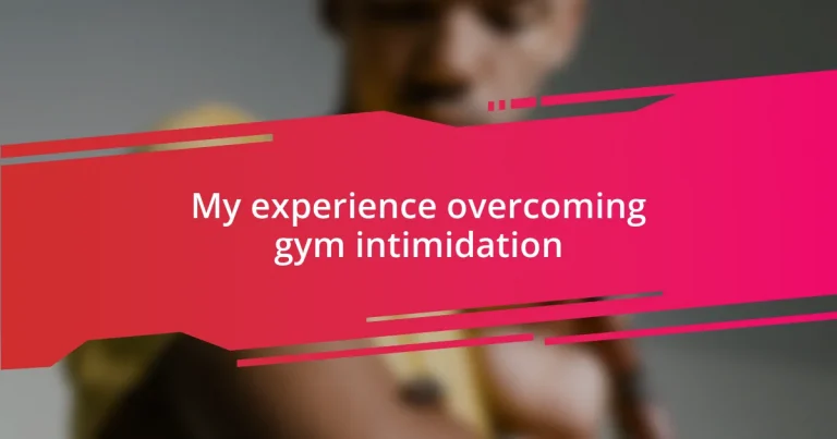 My experience overcoming gym intimidation