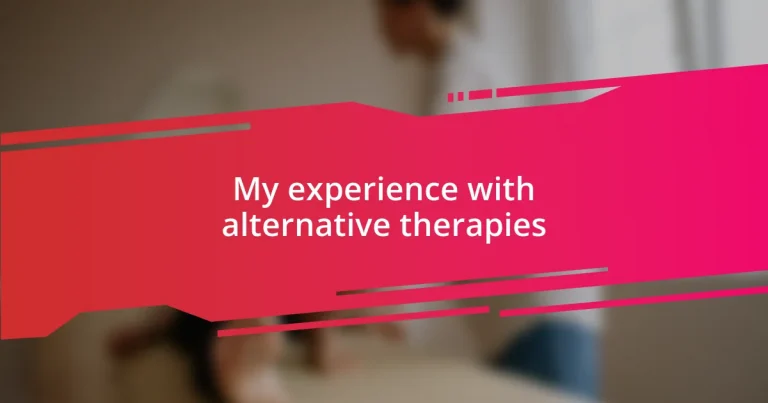 My experience with alternative therapies