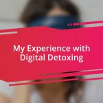 My Experience with Digital Detoxing