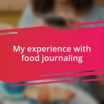 My experience with food journaling