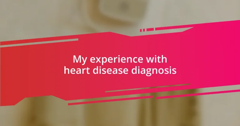 My experience with heart disease diagnosis