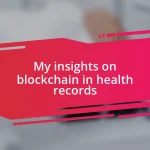 My insights on blockchain in health records