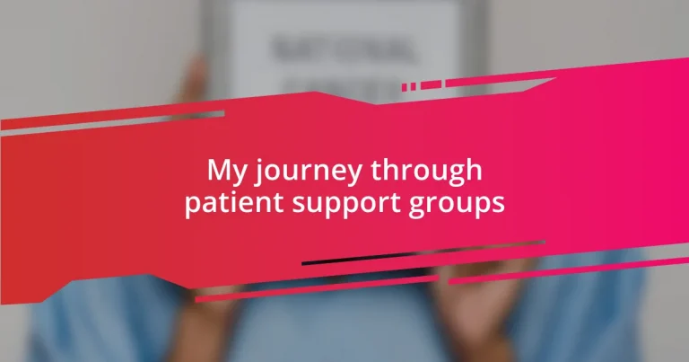 My journey through patient support groups