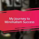 My Journey to Minimalism Success