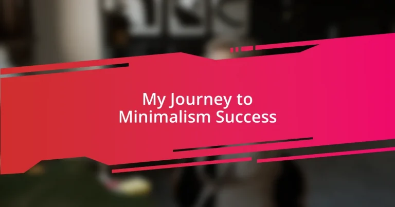 My Journey to Minimalism Success