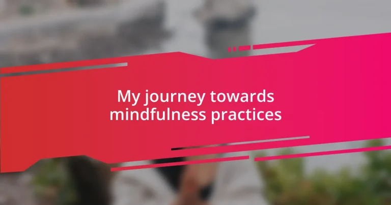 My journey towards mindfulness practices