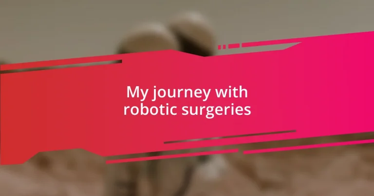 My journey with robotic surgeries