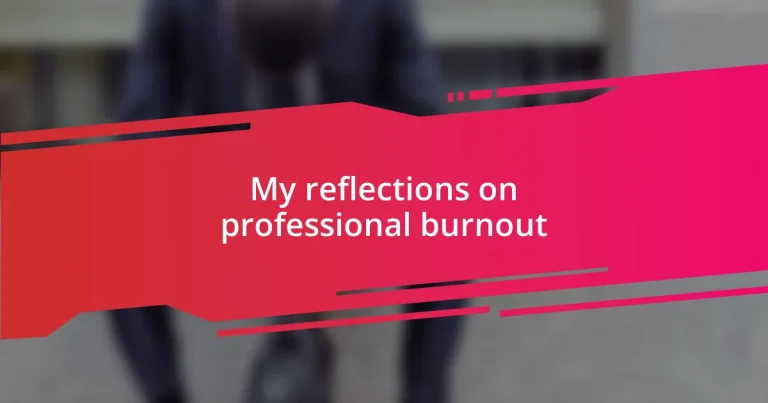 My reflections on professional burnout