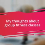 My thoughts about group fitness classes