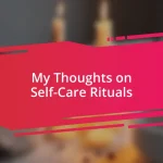 My Thoughts on Self-Care Rituals