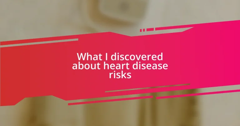 What I discovered about heart disease risks