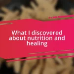 What I discovered about nutrition and healing