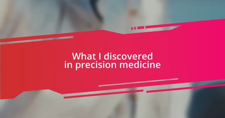 What I discovered in precision medicine