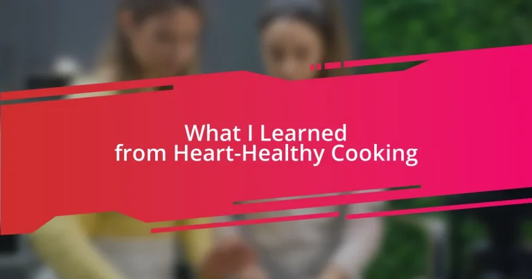 What I Learned from Heart-Healthy Cooking