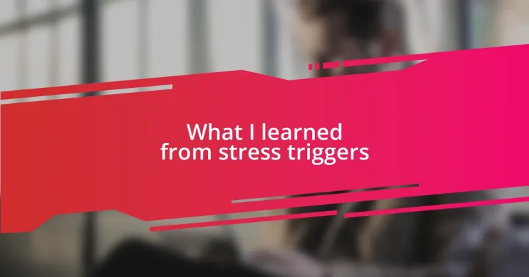 What I learned from stress triggers