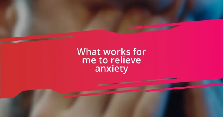 What works for me to relieve anxiety