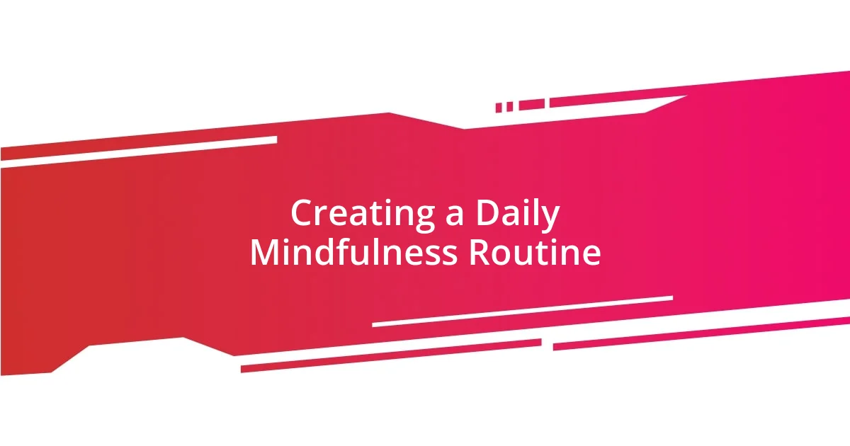 Creating a Daily Mindfulness Routine