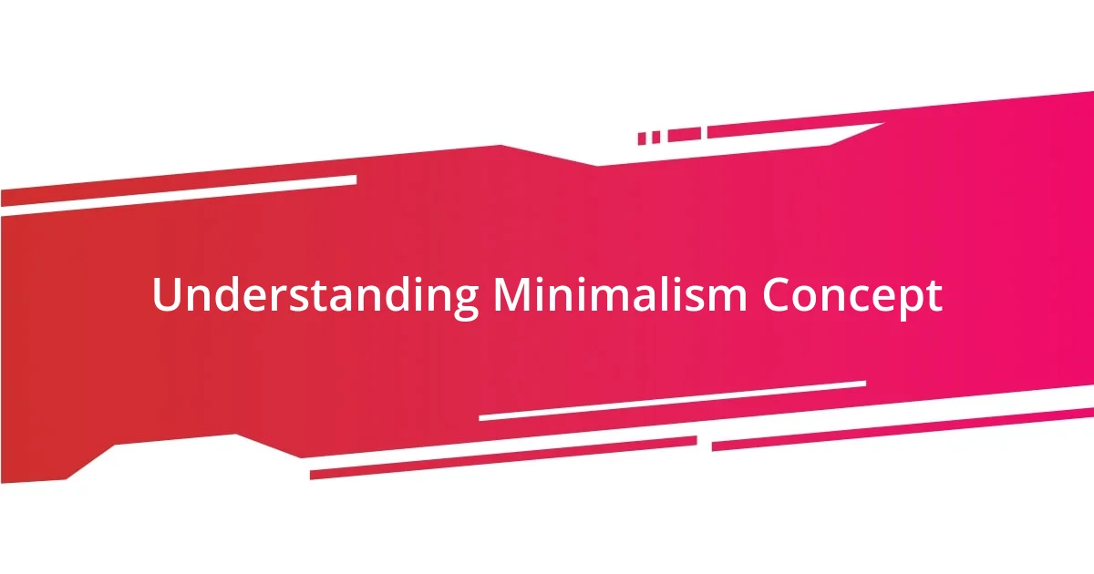 Understanding Minimalism Concept